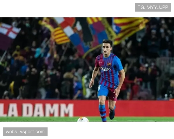 从巴萨B队到赫罗纳主力：埃里克-加西亚如何成为后场出球转换的关键